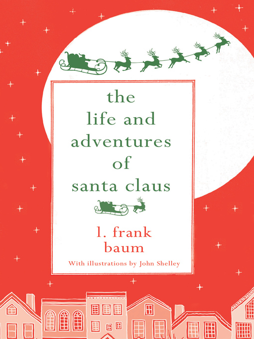 Title details for The Life and Adventures of Santa Claus by Frank Baum - Available